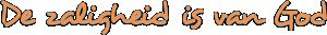 De zaligheid is van God